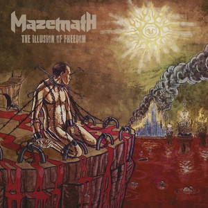 Mazemath - The Illusion Of Freedom (2016)