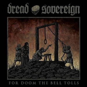 Dread Sovereign - For Doom the Bell Tolls (2017)