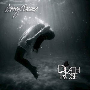Death Rose - Strange Dreams (2016)
