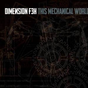 Dimension F3H - This Mechanical World (2016)