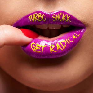 Turbo Shokk - Get Radical (2016)