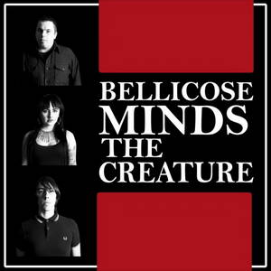 The Bellicose Minds - The Creature (2016)
