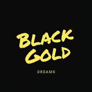 Black Gold - Dreams (2016)
