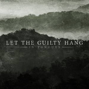 Let The Guilty Hang - In Tongues (2016)