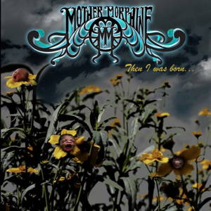 The Mother Morphine - Then I Was Born... (2016)