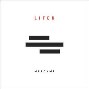 MercyMe - Lifter (2017)