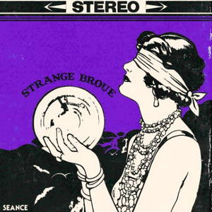 Strange Broue - Seance (2017)