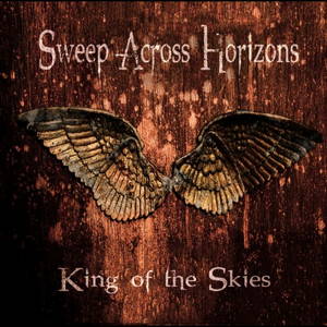 Sweep Across Horizons - King of the Skies (2017)