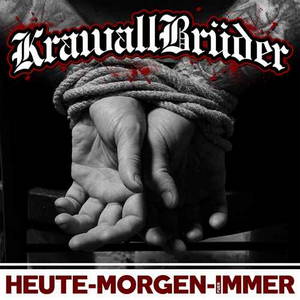 KrawallBrüder - Heute-Morgen-Für Immer (2016)