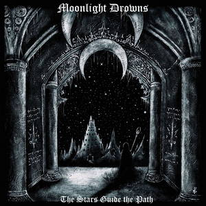 Moonlight Drowns - The Stars Guide The Path (2017)