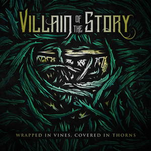 Villain Of The Story - Wrapped in Vines, Covered in Thorns (2017)