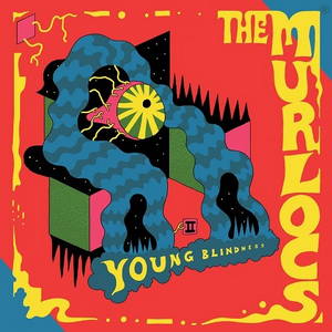 The Murlocs - Young Blindness (2016)
