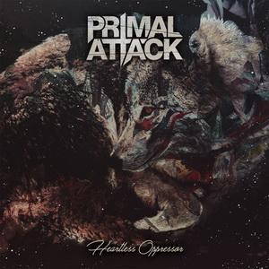 Primal Attack - Heartless Oppressor (2017)