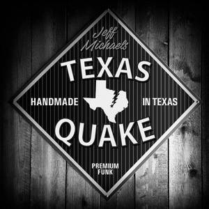 Jeff Michaels - Texas Quake (2016)