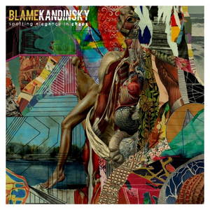 Blame Kandinsky - Spotting Elegance In Chaos (2017)