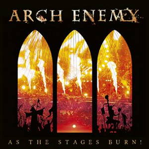 Arch Enemy - As the Stages Burn! (2017)
