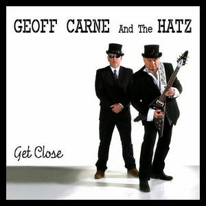 Geoff Carne & The Hatz - Get Close (2016)