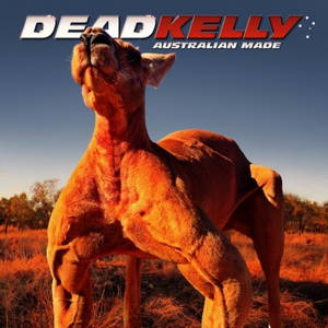 Dead Kelly - Australian Made (2017)