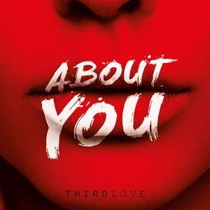 Third Love - About You (2017)