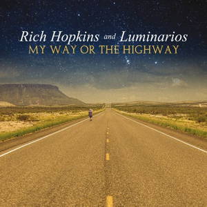Rich Hopkins and Luminarios - My Way or the Highway (2017)