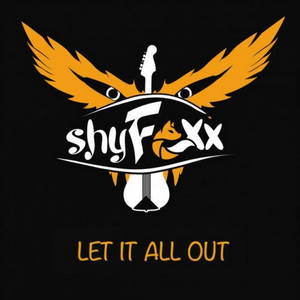 Shy Foxx - Let It All Out (2016)