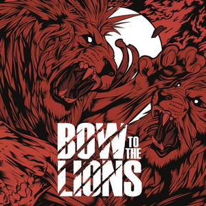 Bow to the Lions - Bow to the Lions (2017)