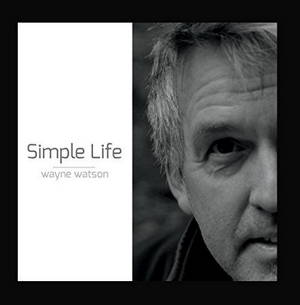 Wayne Watson - Simple Life (2016)