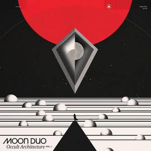 Moon Duo - Occult Architecture, Vol. 1 (2017)