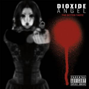 Dioxide Angel - The Bitter Taste (2017)
