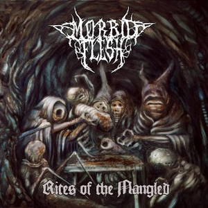 Morbid Flesh - Rites of the Mangled (2017)
