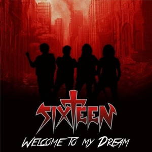 Sixteen Band - Welcome To My Dream (2017)