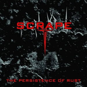 Scrape - The Persistence Of Rust (2017)