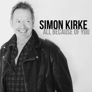 Simon Kirke - All Because Of You (2017)