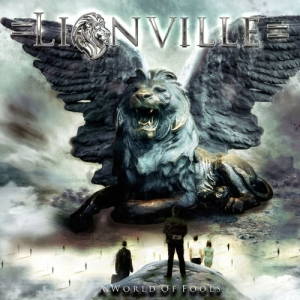 Lionville - A World Of Fools (2017)