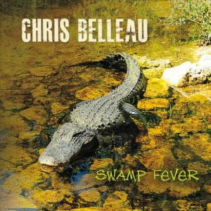 Chris Belleau - Swamp Fever (2017)