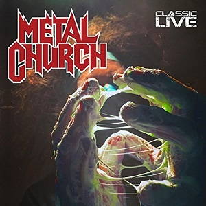 Metal Church - Classic Live (2017)