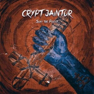 Crypt Jaintor - Slay The Priest (2017)