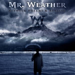 Mr. Weather - Between Dreams & Reality (2017)