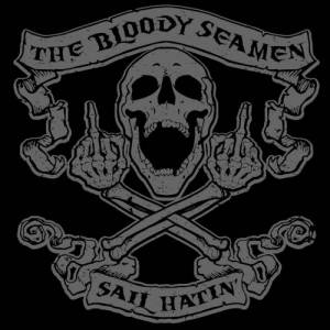 The Bloody Seamen - Sail Hatin' (2017)