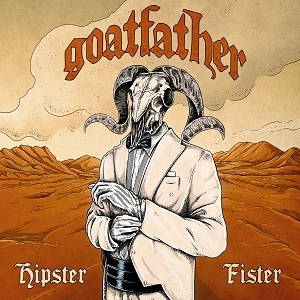 Goatfather - Hipster Fister (2016)