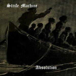 Strife Machine - Absolution (2017)