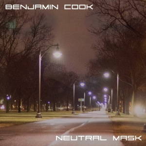Benjamin Cook - Neutral Mask (2017)