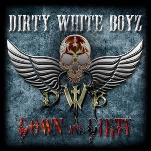 Dirty White Boyz - Down And Dirty (2017)