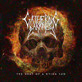 Gathering Darkness - The Heat of a Dying Sun (2017)