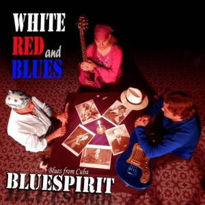 Bluespirit - White, Red and Blues (2017)