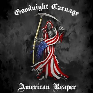 Goodnight Carnage - American Reaper (2017)