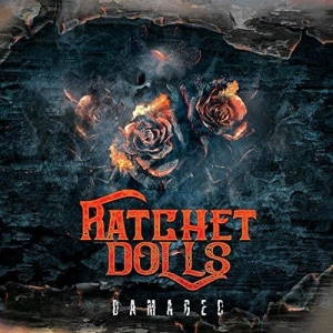Ratchet Dolls - Damaged (2017)