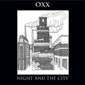 Oxx - Night And The City (2017)