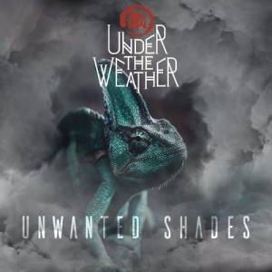 Under The Weather - Unwanted Shades (2017)