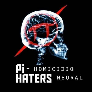 Pi-Haters - Homicidio Neural (2017)